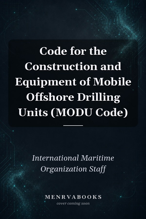 Code for the Construction and Equipment of Mobile Offshore Drilling Units (MODU Code)