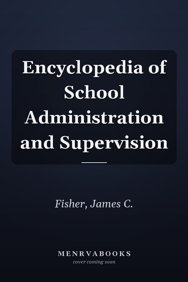 Encyclopedia of School Administration and Supervision