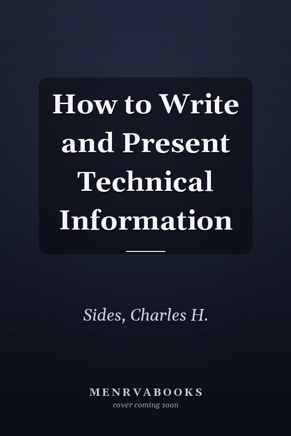 How to Write and Present Technical Information