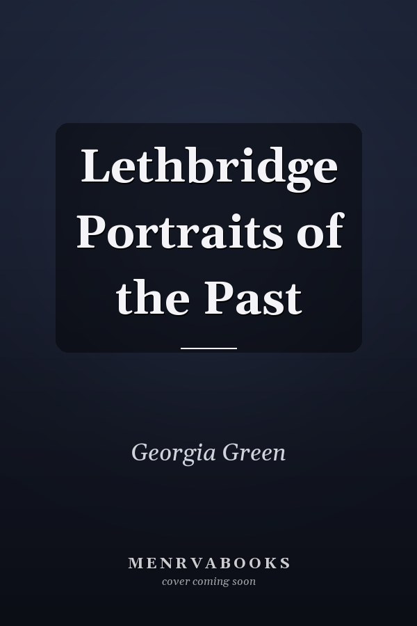 Lethbridge Portraits of the Past