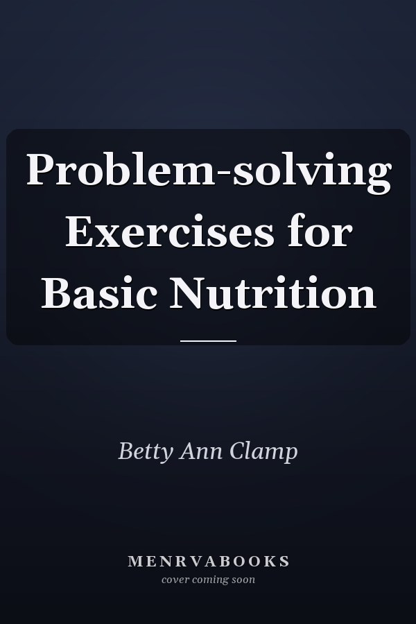 Problem-solving Exercises for Basic Nutrition