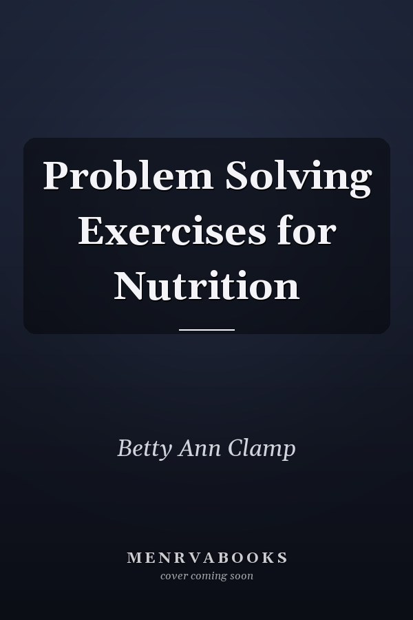Problem Solving Exercises for Nutrition