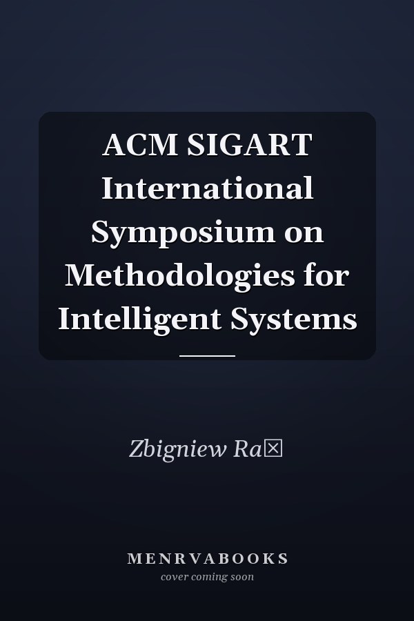 ACM SIGART International Symposium on Methodologies for Intelligent Systems