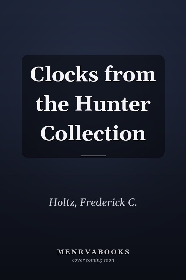 Clocks from the Hunter Collection