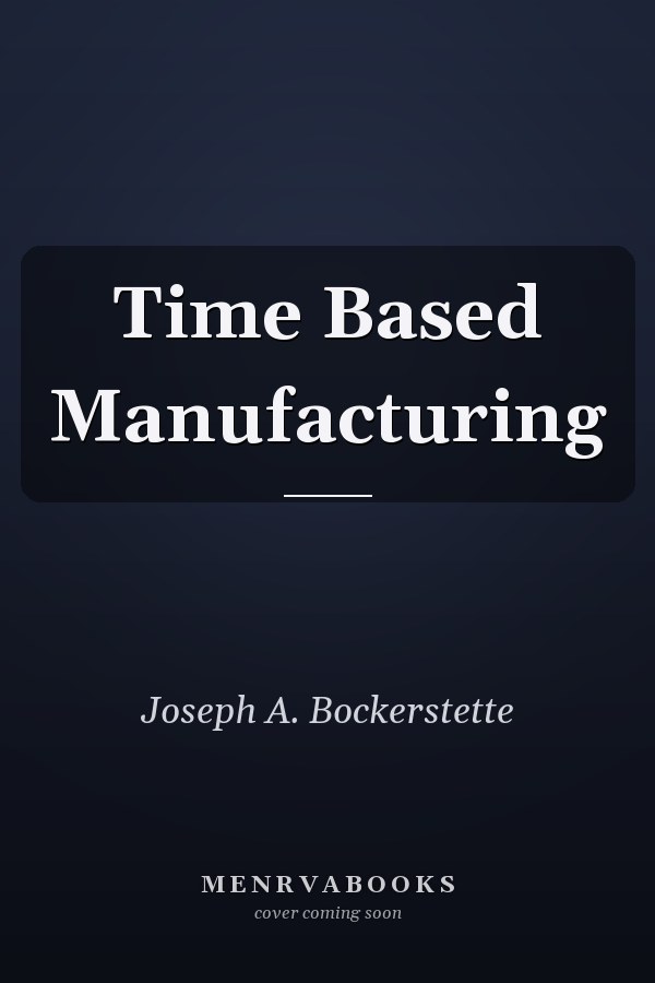 Time Based Manufacturing