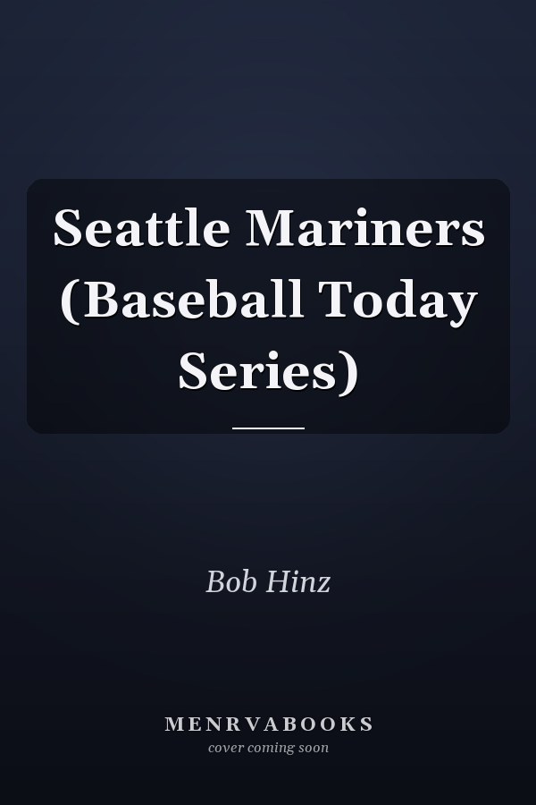 Seattle Mariners (Baseball Today Series)