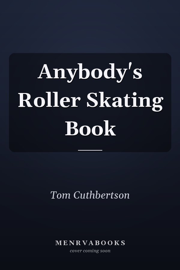 Anybody's Roller Skating Book