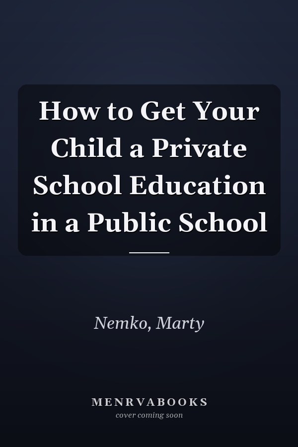 How to Get Your Child a Private School Education in a Public School