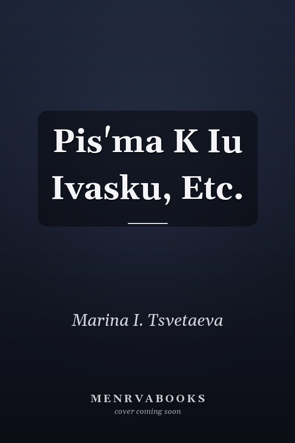 Pis'ma K Iu Ivasku, Etc.
