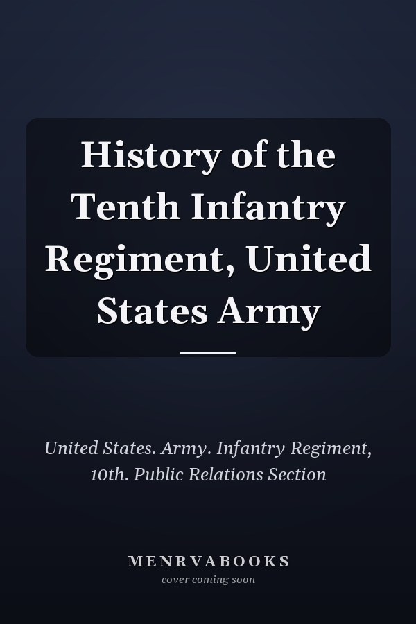 History of the Tenth Infantry Regiment, United States Army
