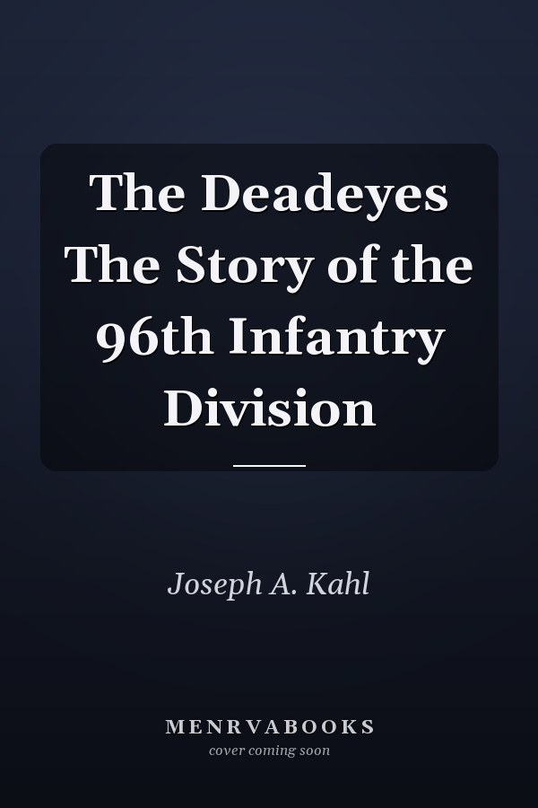 The Deadeyes The Story of the 96th Infantry Division