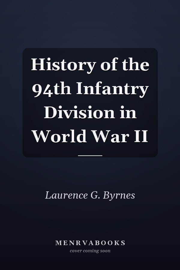 History of the 94th Infantry Division in World War II