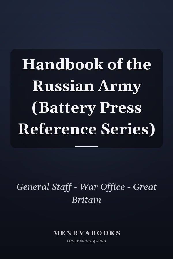 Handbook of the Russian Army (Battery Press Reference Series)