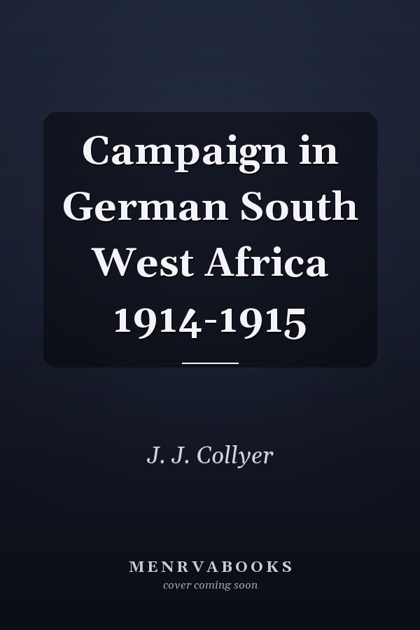 Campaign in German South West Africa 1914-1915