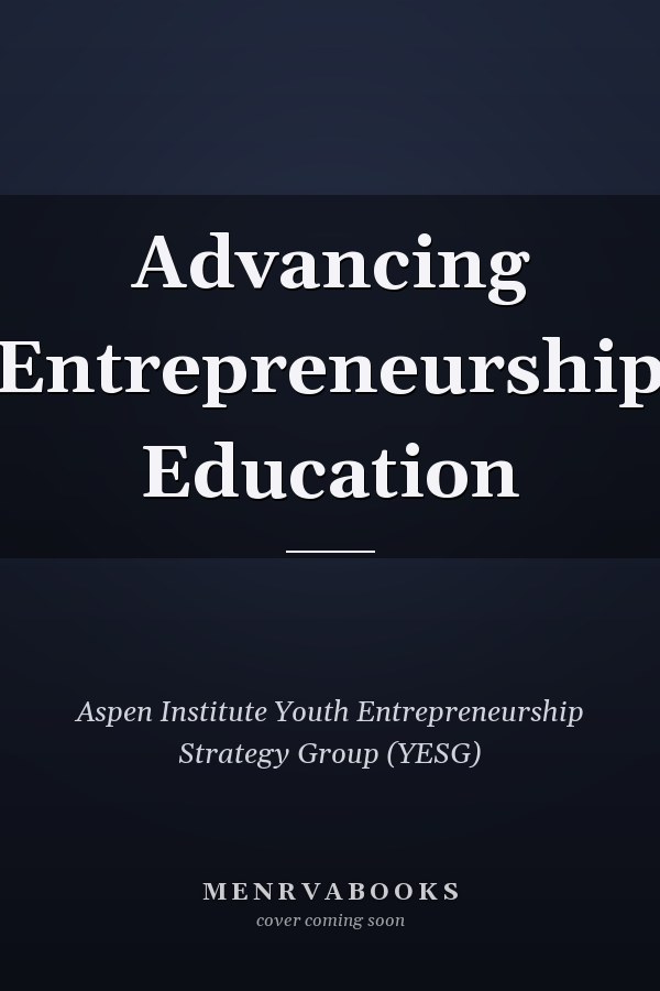 Advancing Entrepreneurship Education