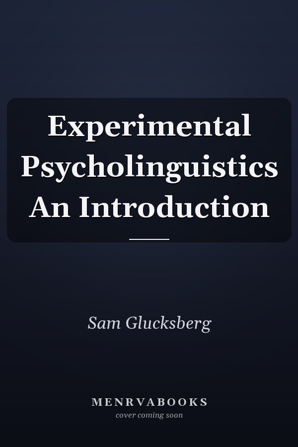 Experimental Psycholinguistics An Introduction