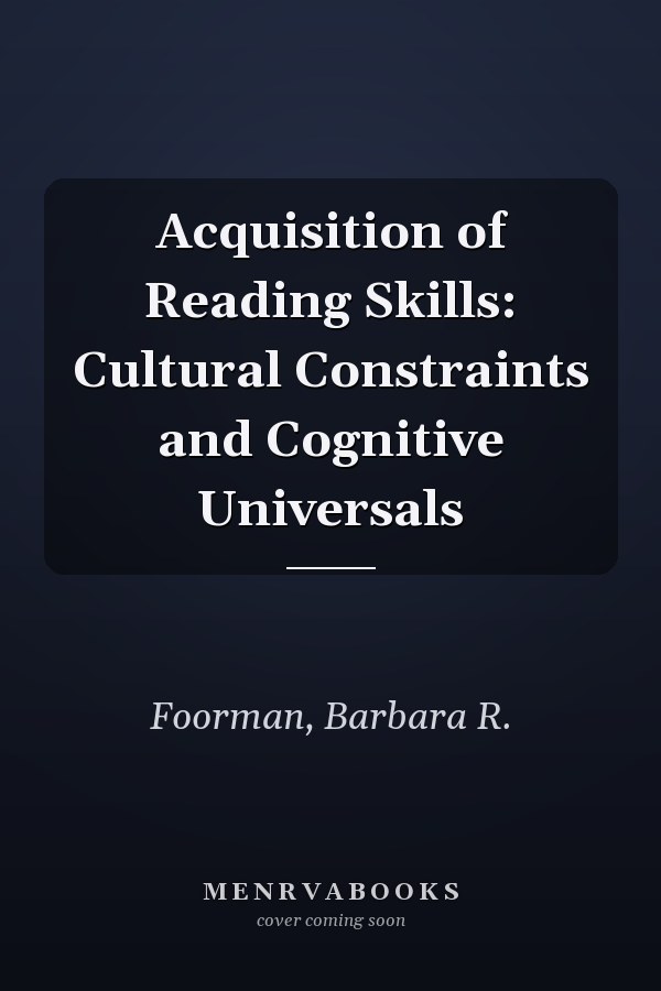 Acquisition of Reading Skills: Cultural Constraints and Cognitive Universals