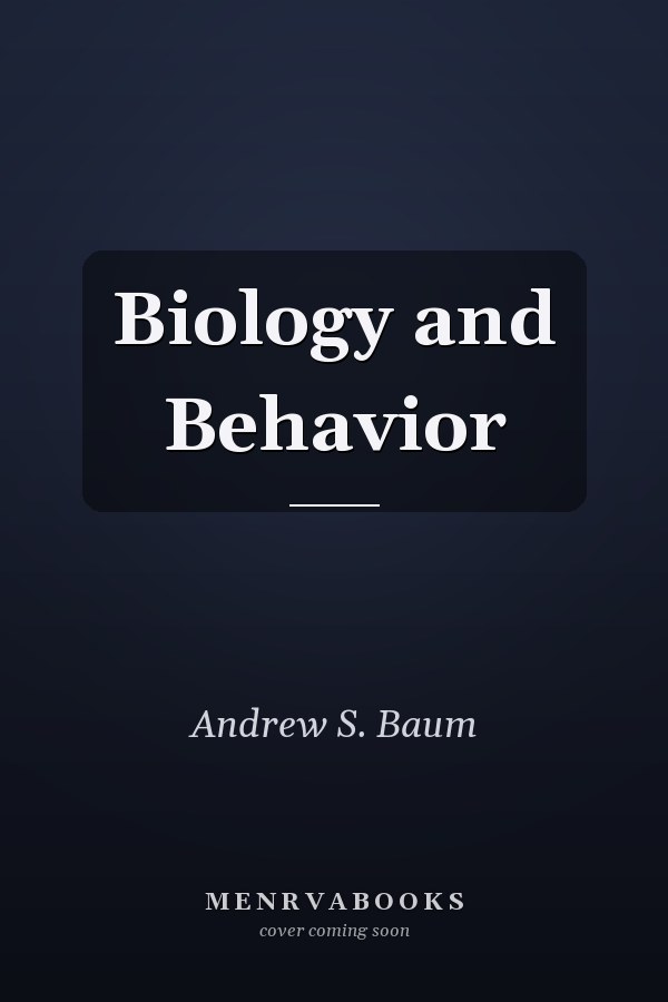 Biology and Behavior