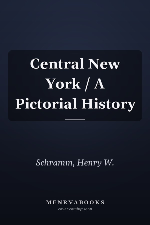 Central New York / A Pictorial History