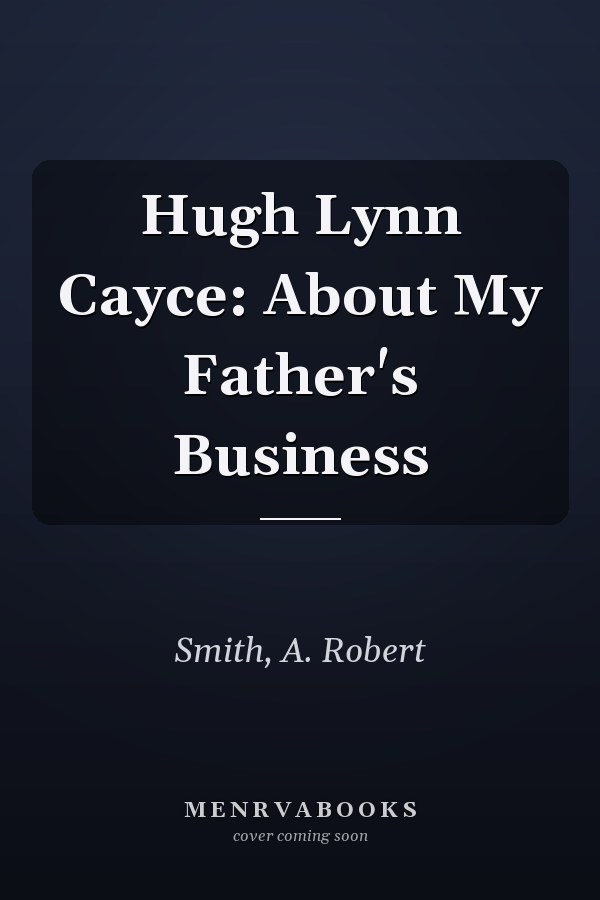 Hugh Lynn Cayce: About My Father's Business