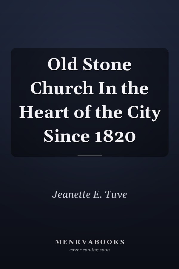 Old Stone Church In the Heart of the City Since 1820