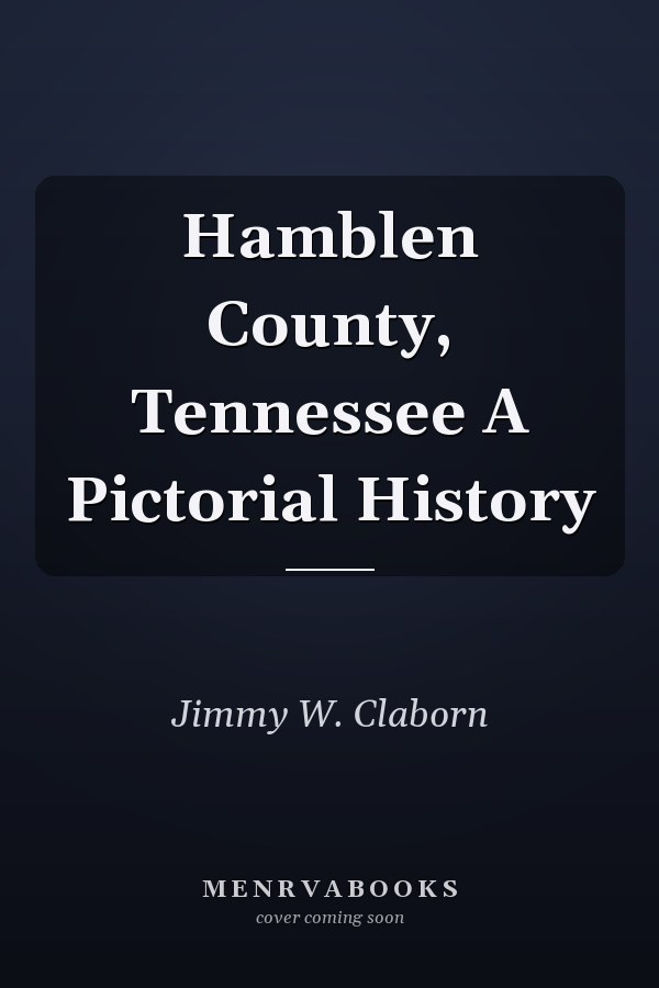 Hamblen County, Tennessee A Pictorial History