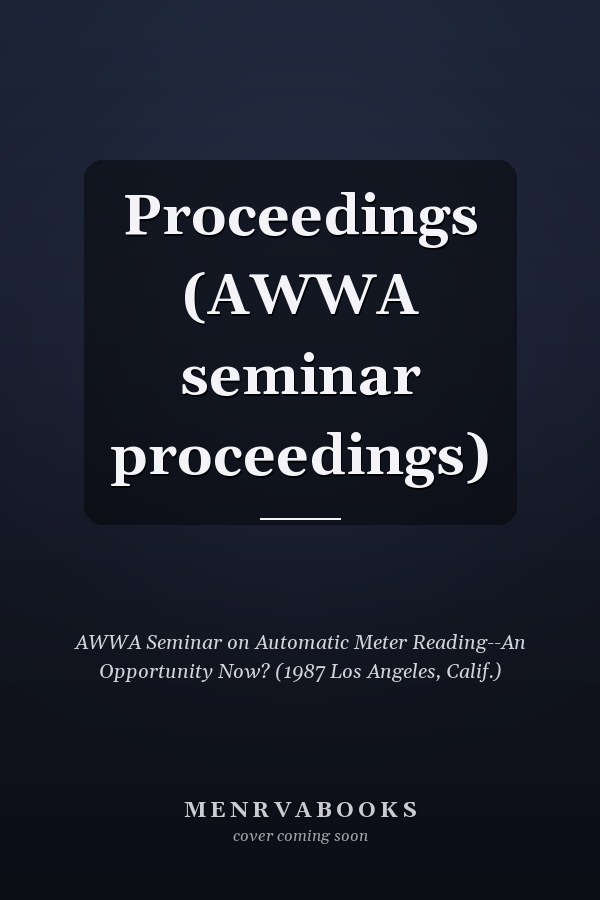 Proceedings (AWWA seminar proceedings)