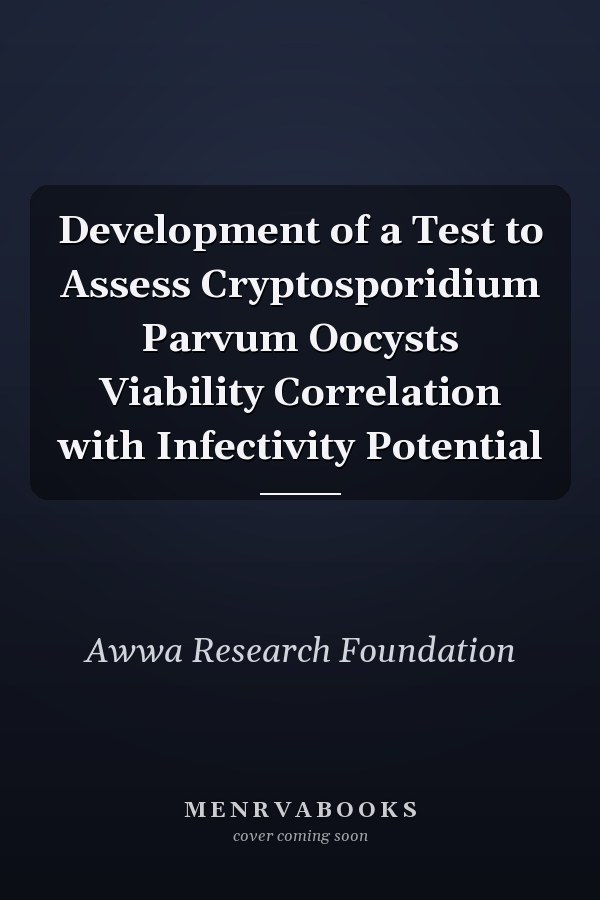 Development of a Test to Assess Cryptosporidium Parvum Oocysts Viability Correlation with Infectivity Potential
