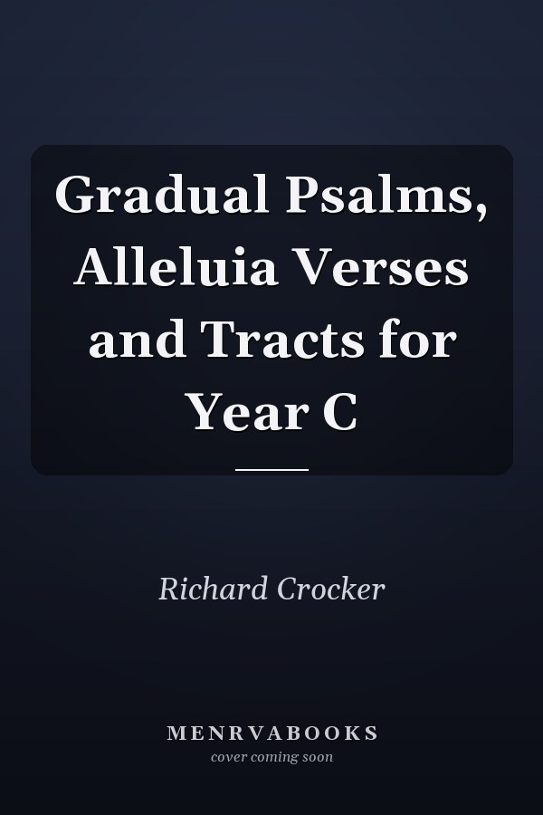Gradual Psalms, Alleluia Verses and Tracts for Year C