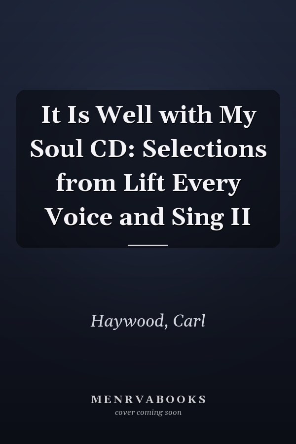 It Is Well with My Soul CD: Selections from Lift Every Voice and Sing II