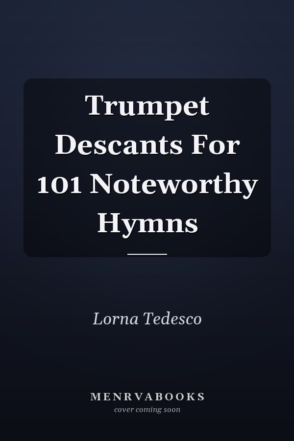 Trumpet Descants For 101 Noteworthy Hymns