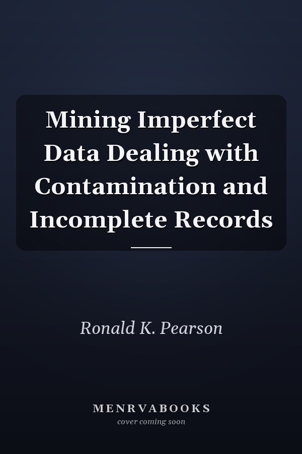 Mining Imperfect Data Dealing with Contamination and Incomplete Records