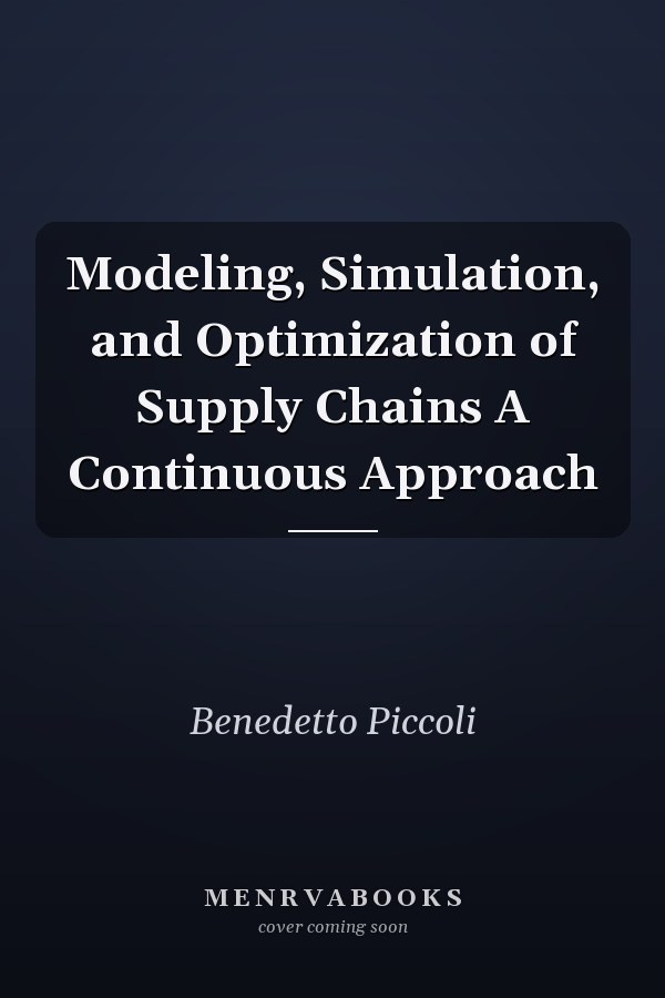Modeling, Simulation, and Optimization of Supply Chains A Continuous Approach