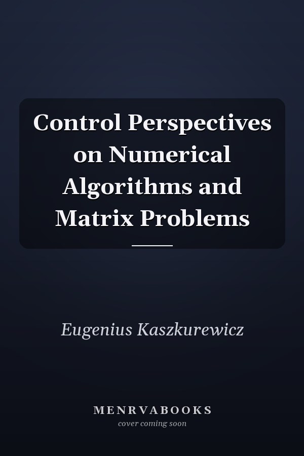 Control Perspectives on Numerical Algorithms and Matrix Problems