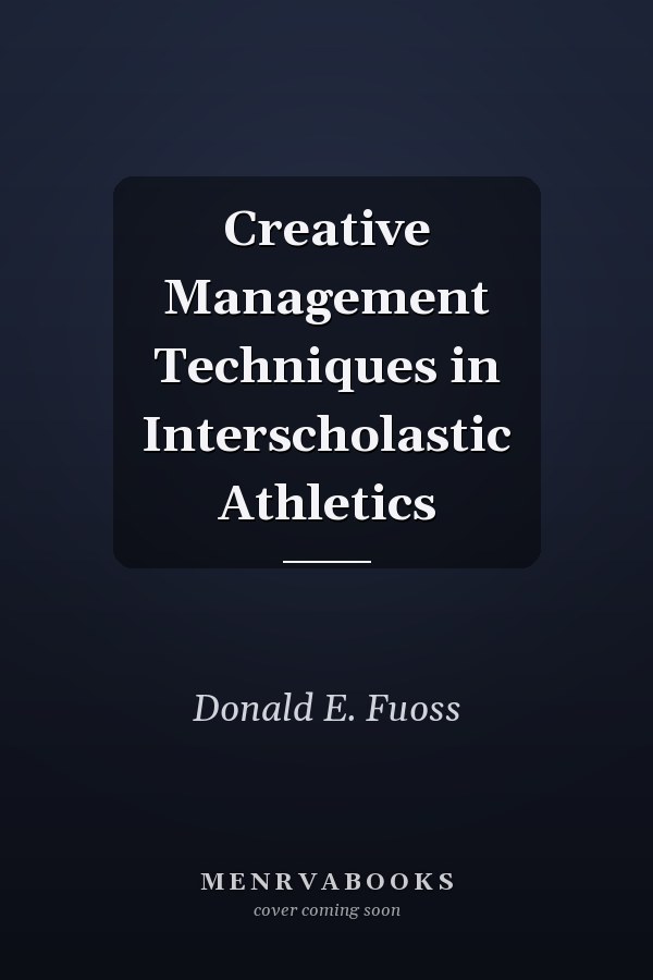 Creative Management Techniques in Interscholastic Athletics