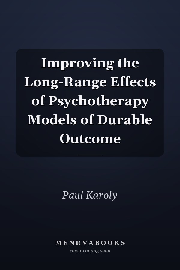 Improving the Long-Range Effects of Psychotherapy Models of Durable Outcome