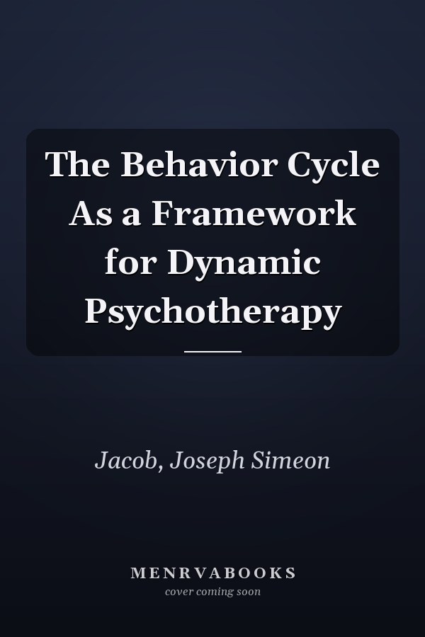 The Behavior Cycle As a Framework for Dynamic Psychotherapy