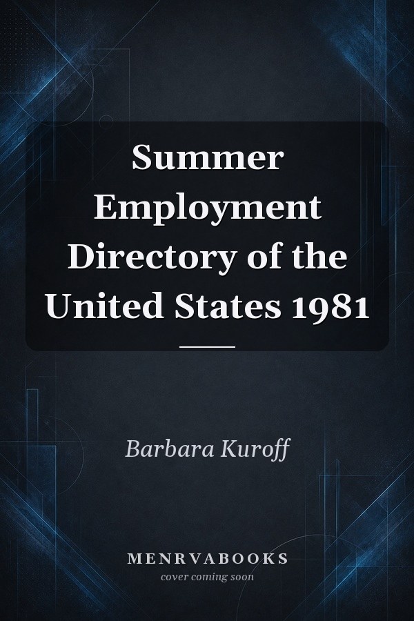 Summer Employment Directory of the United States 1981