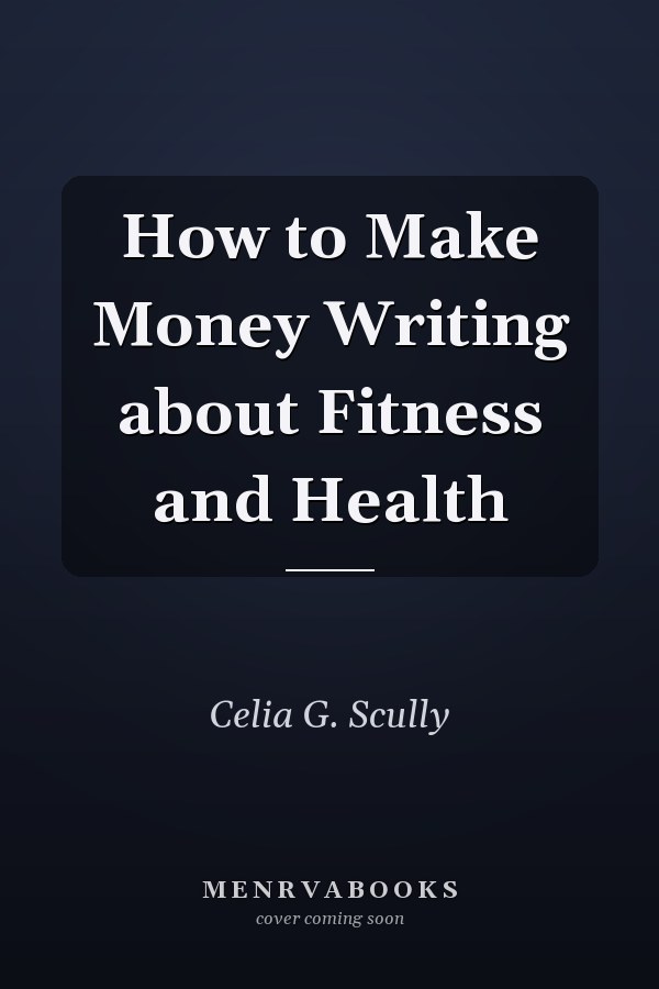 How to Make Money Writing about Fitness and Health