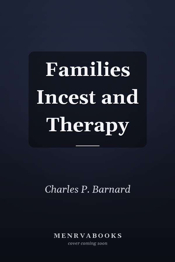 Families Incest and Therapy