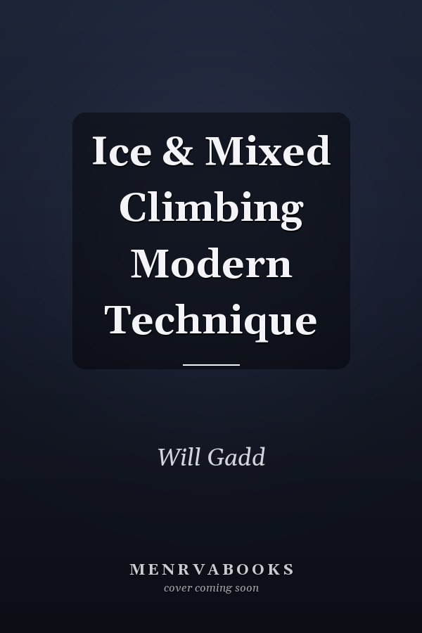 Ice & Mixed Climbing Modern Technique