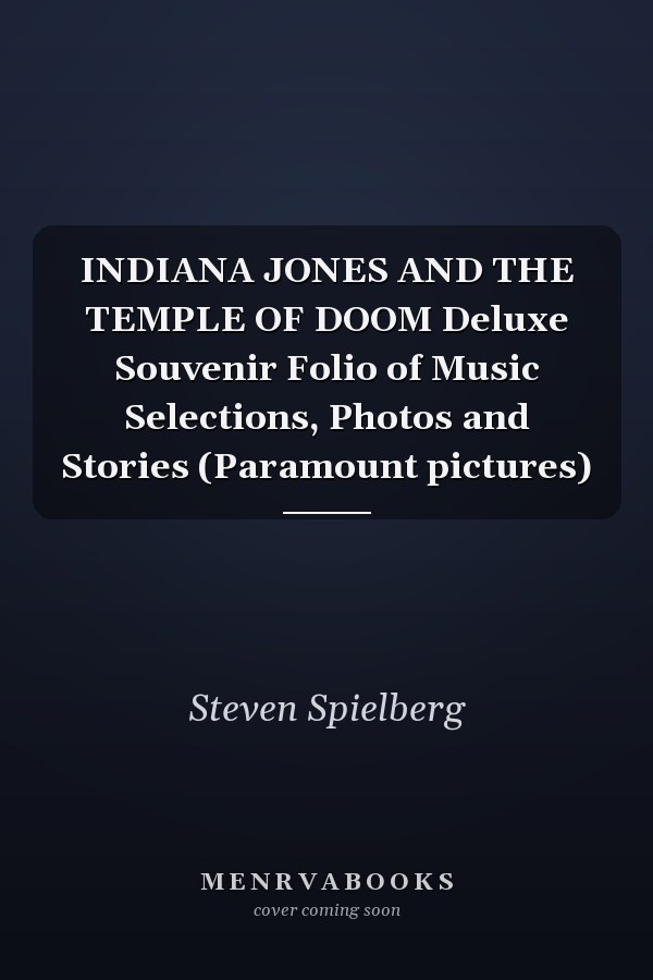 INDIANA JONES AND THE TEMPLE OF DOOM Deluxe Souvenir Folio of Music Selections, Photos and Stories (Paramount pictures)