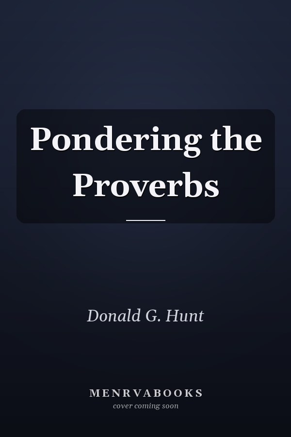 Pondering the Proverbs