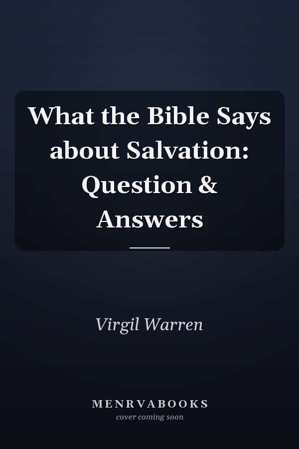 What the Bible Says about Salvation: Question & Answers
