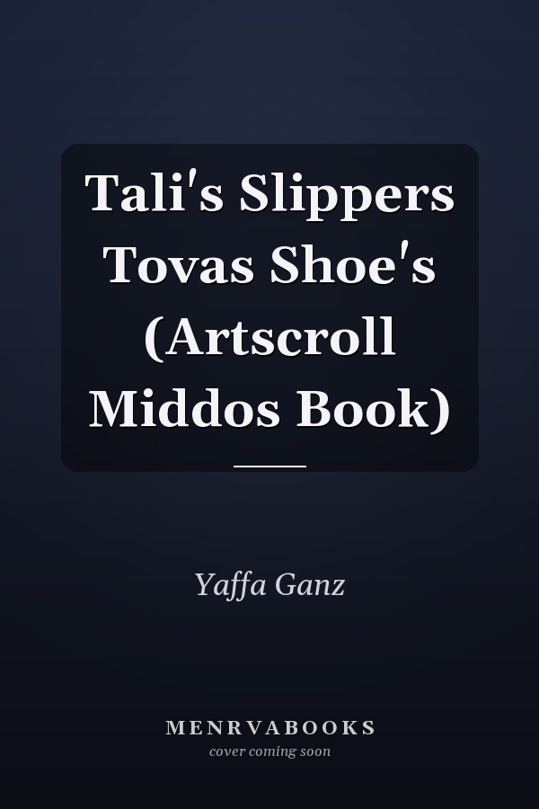 Tali's Slippers Tovas Shoe's (Artscroll Middos Book)