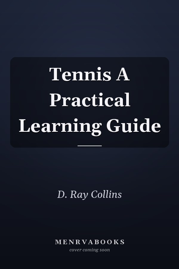 Tennis A Practical Learning Guide