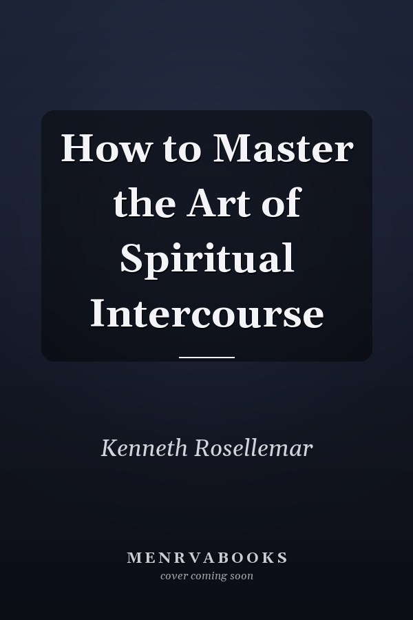 How to Master the Art of Spiritual Intercourse
