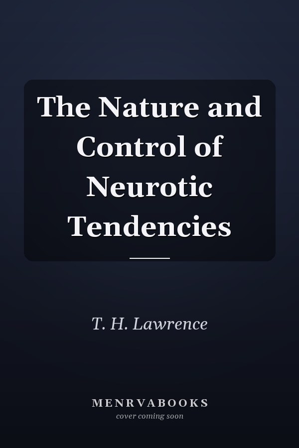 The Nature and Control of Neurotic Tendencies