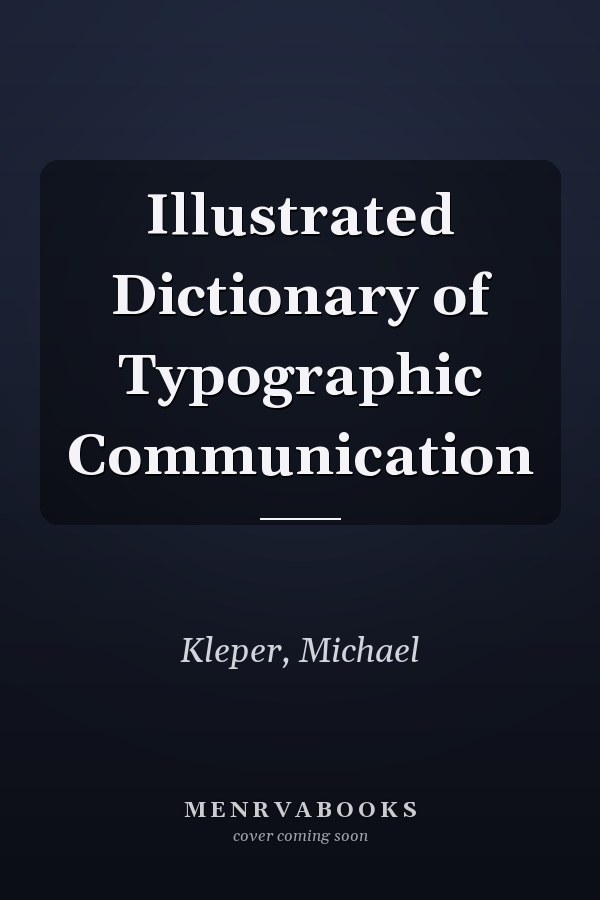 Illustrated Dictionary of Typographic Communication