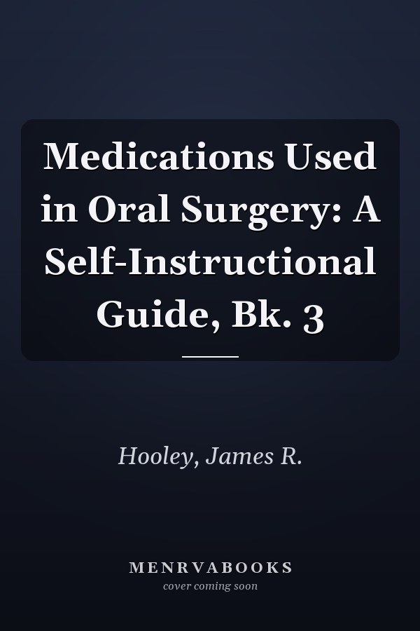 Medications Used in Oral Surgery: A Self-Instructional Guide, Bk. 3